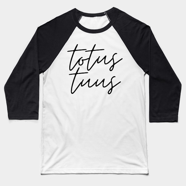 Totus Tuus Black Thin Cursive Baseball T-Shirt by opptop